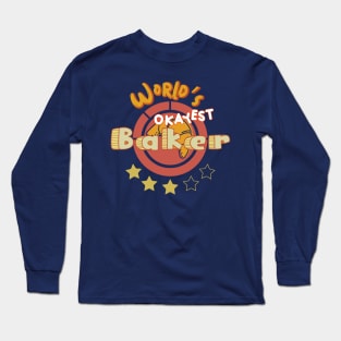 Worlds Okayest Baker Long Sleeve T-Shirt